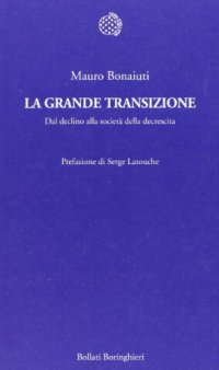 cover of the book La grande transizione. Dal declino alla società della decrescita