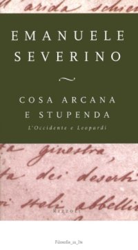 cover of the book Cosa arcana e stupenda. L'Occidente e Leopardi