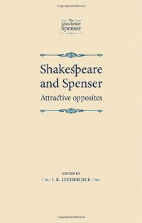 cover of the book Shakespeare and Spenser: Attractive Opposites