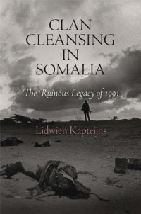 cover of the book Clan Cleansing in Somalia: The Ruinous Legacy of 1991