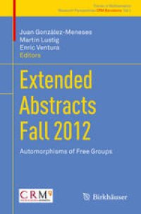 cover of the book Extended Abstracts Fall 2012: Automorphisms of Free Groups