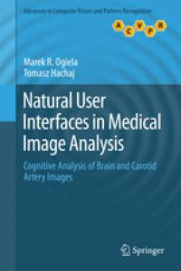 cover of the book Natural User Interfaces in Medical Image Analysis: Cognitive Analysis of Brain and Carotid Artery Images
