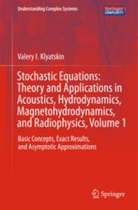 cover of the book Stochastic Equations: Theory and Applications in Acoustics, Hydrodynamics, Magnetohydrodynamics, and Radiophysics, Volume 1: Basic Concepts, Exact Results, and Asymptotic Approximations