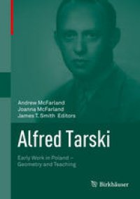 cover of the book Alfred Tarski: Early Work in Poland—Geometry and Teaching