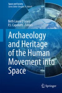 cover of the book Archaeology and Heritage of the Human Movement into Space