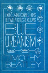 cover of the book Blue Urbanism: Exploring Connections between Cities and Oceans