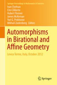 cover of the book Automorphisms in Birational and Affine Geometry: Levico Terme, Italy, October 2012