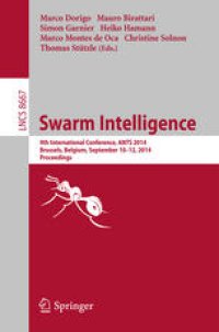 cover of the book Swarm Intelligence: 9th International Conference, ANTS 2014, Brussels, Belgium, September 10-12, 2014. Proceedings