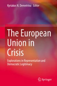 cover of the book The European Union in Crisis: Explorations in Representation and Democratic Legitimacy