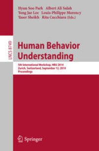 cover of the book Human Behavior Understanding: 5th International Workshop, HBU 2014, Zurich, Switzerland, September 12, 2014. Proceedings