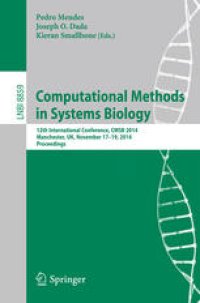 cover of the book Computational Methods in Systems Biology: 12th International Conference, CMSB 2014, Manchester, UK, November 17-19, 2014, Proceedings