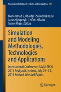 cover of the book Simulation and Modeling Methodologies, Technologies and Applications: International Conference, SIMULTECH 2013 Reykjavík, Iceland, July 29-31, 2013 Revised Selected Papers