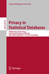 cover of the book Privacy in Statistical Databases: UNESCO Chair in Data Privacy, International Conference, PSD 2014, Ibiza, Spain, September 17-19, 2014. Proceedings