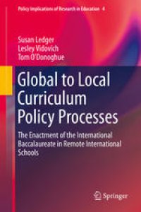 cover of the book Global to Local Curriculum Policy Processes: The Enactment of the International Baccalaureate in Remote International Schools