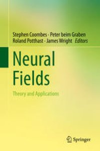 cover of the book Neural Fields: Theory and Applications