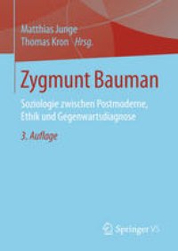 cover of the book Zygmunt Bauman: Soziologie zwischen Postmoderne, Ethik und Gegenwartsdiagnose