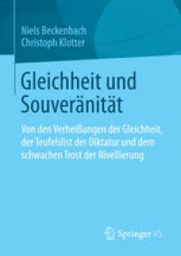 cover of the book Gleichheit und Souveränität: Von den Verheißungen der Gleichheit, der Teufelslist der Diktatur und dem schwachen Trost der Nivellierung