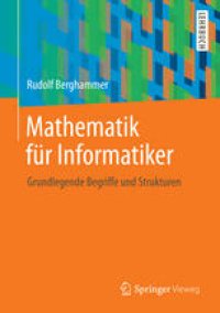 cover of the book Mathematik für Informatiker: Grundlegende Begriffe und Strukturen