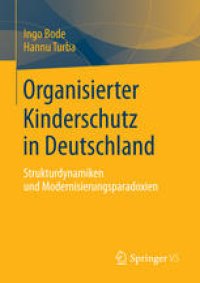 cover of the book Organisierter Kinderschutz in Deutschland: Strukturdynamiken und Modernisierungsparadoxien