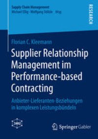 cover of the book Supplier Relationship Management im Performance-based Contracting: Anbieter-Lieferanten-Beziehungen in komplexen Leistungsbündeln