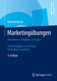 cover of the book Marketingübungen: Basiswissen, Aufgaben, Lösungen. Selbstständiges Lerntraining für Studium und Beruf