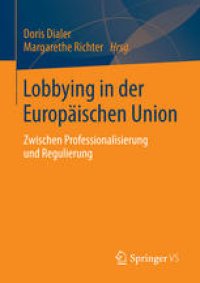 cover of the book Lobbying in der Europäischen Union: Zwischen Professionalisierung und Regulierung