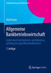 cover of the book Allgemeine Bankbetriebswirtschaft: Sicher durch die Zwischen- und Abschlussprüfung zum geprüften Bankfachwirt