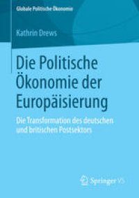 cover of the book Die Politische Ökonomie der Europäisierung: Die Transformation des deutschen und britischen Postsektors