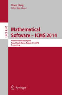 cover of the book Mathematical Software – ICMS 2014: 4th International Congress, Seoul, South Korea, August 5-9, 2014. Proceedings