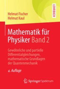 cover of the book Mathematik für Physiker Band 2: Gewöhnliche und partielle Differentialgleichungen, mathematische Grundlagen der Quantenmechanik