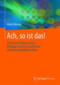 cover of the book Ach, so ist das!: 50 thermofluiddynamische Alltagsphänomene anschaulich und wissenschaftlich erklärt