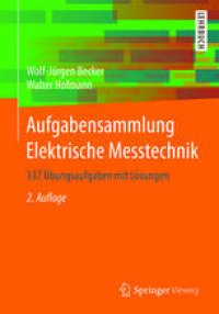 cover of the book Aufgabensammlung Elektrische Messtechnik: 337 Übungsaufgaben mit Lösungen