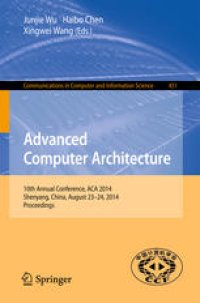 cover of the book Advanced Computer Architecture: 10th Annual Conference, ACA 2014, Shenyang, China, August 23-24, 2014. Proceedings