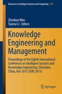 cover of the book Knowledge Engineering and Management: Proceedings of the Eighth International Conference on Intelligent Systems and Knowledge Engineering, Shenzhen, China, Nov 2013 (ISKE 2013)