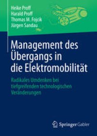 cover of the book Management des Übergangs in die Elektromobilität: Radikales Umdenken bei tiefgreifenden technologischen Veränderungen