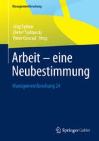 cover of the book Arbeit – eine Neubestimmung: Managementforschung 24