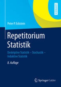 cover of the book Repetitorium Statistik: Deskriptive Statistik - Stochastik - Induktive Statistik