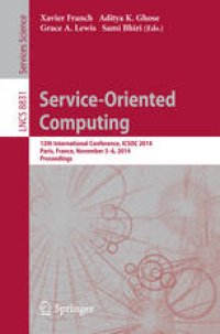 cover of the book Service-Oriented Computing: 12th International Conference, ICSOC 2014, Paris, France, November 3-6, 2014. Proceedings