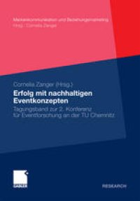 cover of the book Erfolg mit nachhaltigen Eventkonzepten: Tagungsband zur 2. Konferenz für Eventforschung an der TU Chemnitz