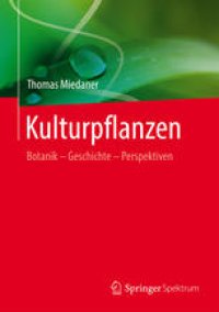 cover of the book Kulturpflanzen: Botanik - Geschichte - Perspektiven