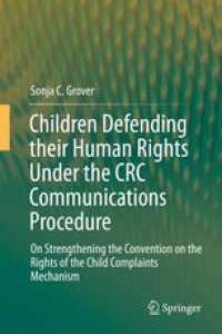 cover of the book Children Defending their Human Rights Under the CRC Communications Procedure: On Strengthening the Convention on the Rights of the Child Complaints Mechanism