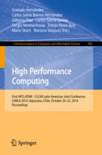 cover of the book High Performance Computing: First HPCLATAM - CLCAR Latin American Joint Conference, CARLA 2014, Valparaiso, Chile, October 20-22, 2014. Proceedings