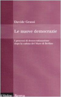 cover of the book Le nuove democrazie. I processi di democratizzazione dopo la caduta del Muro di Berlino
