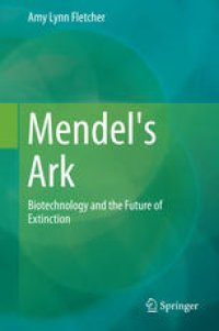 cover of the book Mendel's Ark: Biotechnology and the Future of Extinction