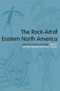 cover of the book The Rock-Art of Eastern North America: Capturing Images and Insight