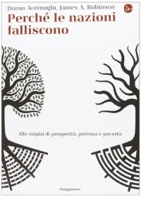 cover of the book Perché le nazioni falliscono. Alle origini di potenza, prosperità, e povertà