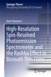 cover of the book High-Resolution Spin-Resolved Photoemission Spectrometer and the Rashba Effect in Bismuth Thin Films