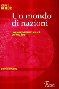 cover of the book Un mondo di nazioni. L'ordine internazionale dopo il 1945