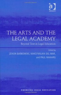 cover of the book The Arts and the Legal Academy: Beyond Text in Legal Education