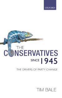 cover of the book The Conservatives since 1945: The Drivers of Party Change